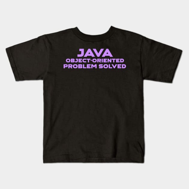 Java Object Oriented Problem Solved Programming Kids T-Shirt by Furious Designs